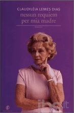 Recensione di Nessun requiem per mia madre di Claudiléia Lemes Dias