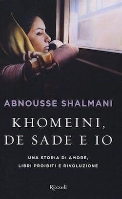Recensione di Khomeini, De Sade e io di Abnousse Shalmani Recensione di Khomeini, De Sade e io di Abnousse Shalmani