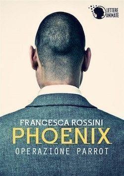 Recensione di Phoenix- Operazione Parrot di Francesca Rossini