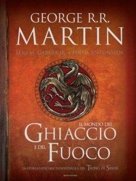 Recensione di Il mondo del ghiaccio e del fuoco di Martin George R.