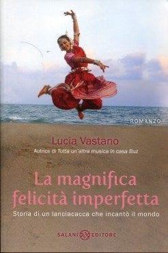 Recensione di La magnifica felicità imperfetta di Lucia Vastano