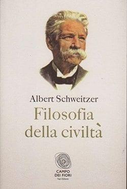 Recensione di Filosofia della civiltà di Albert Schweitzer Recensione di Filosofia della civiltà di Albert Schweitzer