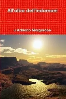Recensione di All’alba dell’indomani di Adriano Margarone
