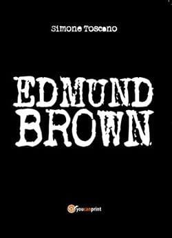 Recensione di Edmund Brown di Simone Toscano Recensione di Edmund Brown di Simone Toscano