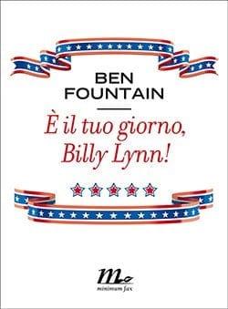 Recensione di È il tuo giorno, Billy Lynn! di Ben Fountain Recensione di È il tuo giorno, Billy Lynn! di Ben Fountain