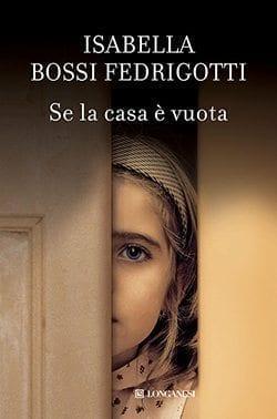 Recensione di Se la casa è vuota di Isabella Bossi Fedrigotti Recensione di Se la casa è vuota di Isabella Bossi Fedrigotti