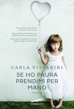 Recensione di Se ho paura prendimi per mano di Carla Vistarini Recensione di Se ho paura prendimi per mano di Carla Vistarini