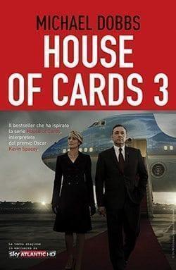 House of cards 3. Atto finale di Michael Dobbs