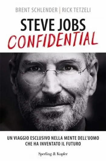 Steve Jobs Confidential di Brent Schlender e Rick Tetzeli