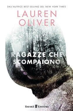 Ragazze che scompaiono di Lauren Oliver Ragazze che scompaiono di Lauren Oliver