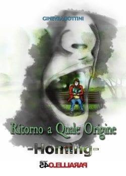 Ritorno a quale origine – Homing di Ginevra Bottini Ritorno a quale origine – Homing di Ginevra Bottini