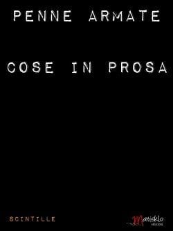 Cose in prosa di Penne Armate Cose in prosa di Penne Armate
