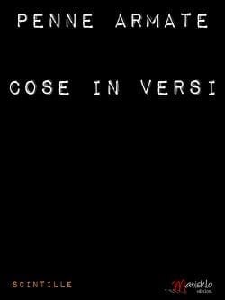 Cose in versi di Penne Armate Cose in versi di Penne Armate