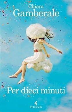 Recensione di Per dieci minuti di Chiara Gamberale Recensione di Per dieci minuti di Chiara Gamberale