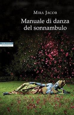 Recensione di Manuale di danza del sonnambulo di Mira Jacob