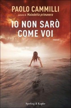 Io non sarò come voi di Paolo Cammilli Io non sarò come voi di Paolo Cammilli