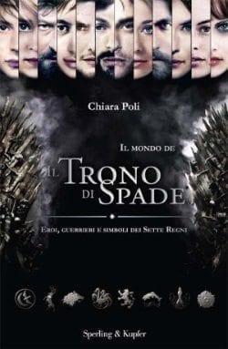 Il mondo de Il trono di spade di Chiara Poli Il mondo de Il trono di spade di Chiara Poli