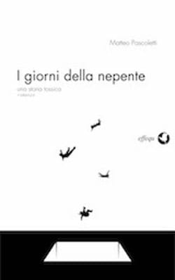 I giorni della nepente di Matteo Pascoletti I giorni della nepente di Matteo Pascoletti
