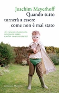 Quando tutto tornerà a essere come non è mai stato di Joachim Meyerhoff Quando tutto tornerà a essere come non è mai stato di Joachim Meyerhoff