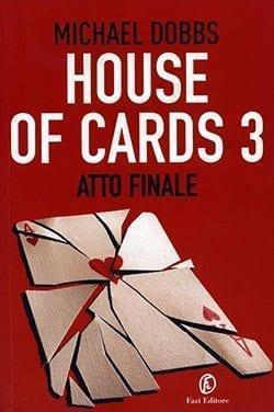 Recensione di House of Cards 3: Atto finale di Michael Dobbs