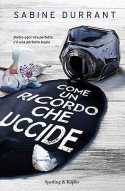 Recensione di Come un ricordo che uccide di Sabine Durrant Recensione di Come un ricordo che uccide di Sabine Durrant