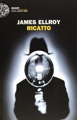 Recensione di Ricatto di James Ellroy Recensione di Ricatto di James Ellroy
