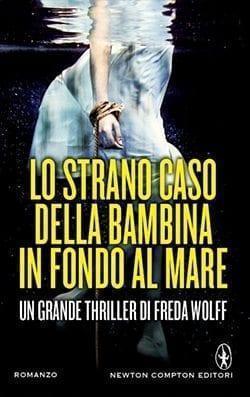 Recensione di Lo strano caso della bambina in fondo al mare di Freda Wolff