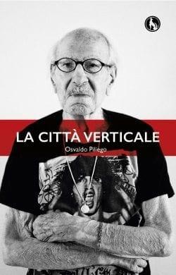 La città verticale di Osvaldo Piliego La città verticale di Osvaldo Piliego