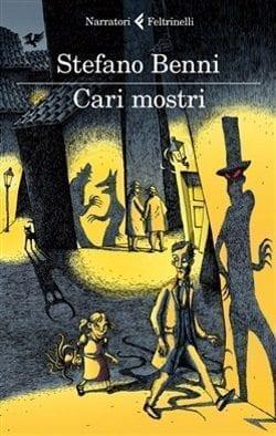 Cari mostri di Stefano Benni Cari mostri di Stefano Benni