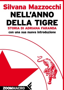 Nell’anno della tigre. Storia di Adriana Faranda di Silvana Mazzocchi