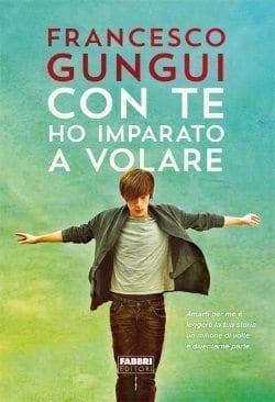 Con te ho imparato a volare di Francesco Gungui Con te ho imparato a volare di Francesco Gungui