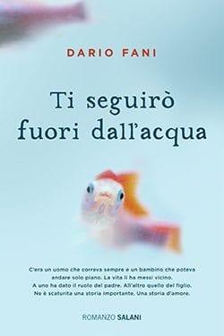 Recensione di Ti seguirò fuori dall’acqua di Dario Fani Recensione di Ti seguirò fuori dall’acqua di Dario Fani