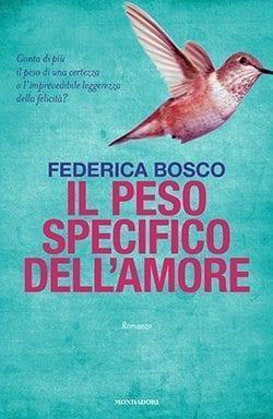 Recensione di Il peso specifico dell’amore di Federica Bosco Recensione di Il peso specifico dell’amore di Federica Bosco