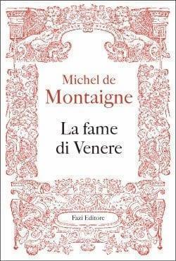 La fame di Venere di Michel de Montaigne