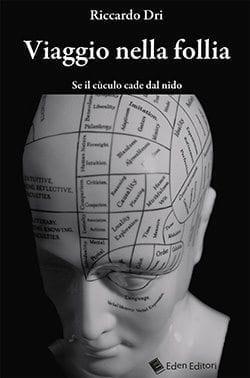 Recensione di Viaggio nella follia di Riccardo Dri Recensione di Viaggio nella follia di Riccardo Dri