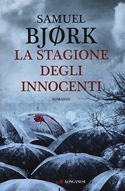 Recensione di La stagione degli innocenti di Samuel Bjørk Recensione di La stagione degli innocenti di Samuel Bjørk
