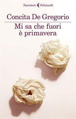 Recensione di Mi sa che fuori è primavera di Concita de Gregorio Recensione di Mi sa che fuori è primavera di Concita de Gregorio