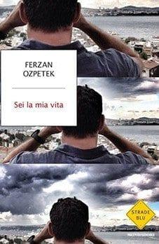 Recensione di Sei la mia vita di Ferzan Ozpetek Recensione di Sei la mia vita di Ferzan Ozpetek