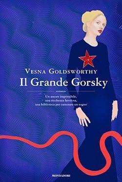 Recensione di Il grande Gorsky di Vesna Goldsworthy Recensione di Il grande Gorsky di Vesna Goldsworthy