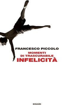 Recensione di Momenti di trascurabile infelicità di Francesco Piccolo Recensione di Momenti di trascurabile infelicità di Francesco Piccolo