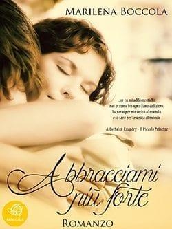 Recensione di Abbracciami più forte di Marilena Boccola Recensione di Abbracciami più forte di Marilena Boccola