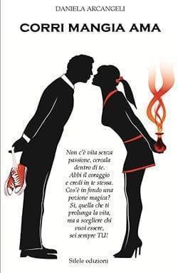 Recensione di Corri, mangia, ama di Daniela Arcangeli Recensione di Corri, mangia, ama di Daniela Arcangeli