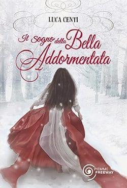 Recensione di Il sogno della Bella Addormentata di Luca Centi Recensione di Il sogno della Bella Addormentata di Luca Centi