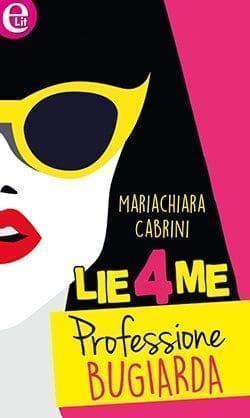 Recensione di Lie4me – Professione bugiarda di Mariachiara Cabrini