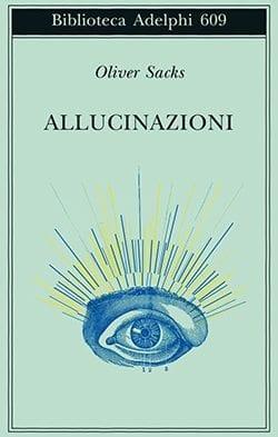 Recensione di Allucinazioni di Oliver Sacks Recensione di Allucinazioni di Oliver Sacks
