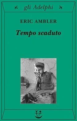 Recensione di Tempo scaduto di Eric Clifford Ambler