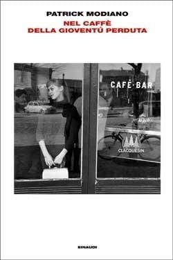 Recensione di Nel caffé della gioventù perduta di Patrick Modiano Recensione di Nel caffé della gioventù perduta di Patrick Modiano