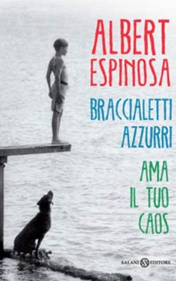 Recensione di Braccialetti azzurri. Ama il tuo caos di Albert Espinosa Recensione di Braccialetti azzurri. Ama il tuo caos di Albert Espinosa