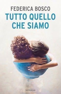 Recensione di Tutto quello che siamo di Federica Bosco