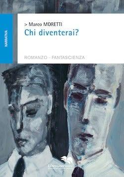 Recensione di Chi diventerai? di Marco Moretti Recensione di Chi diventerai? di Marco Moretti